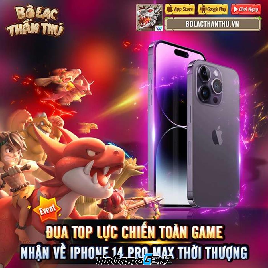 Bộ Lạc Thần Thú tổ chức sự kiện đua Top nhận iPhone 14 Pro Max có giá trị cao.